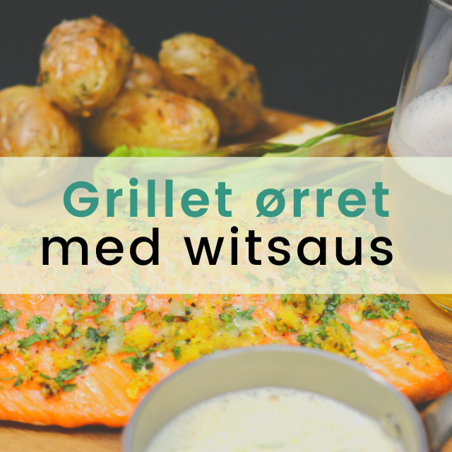 Grillet ørret med witløksaus